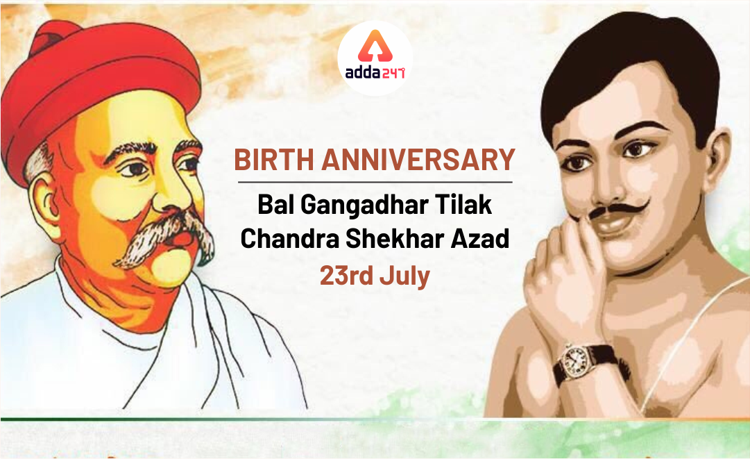 Saluting the Heroes | Birth Anniversary of Tilak and Azad : 23 July Saluting the Heroes | Birth Anniversary of Tilak and Azad : 23 July