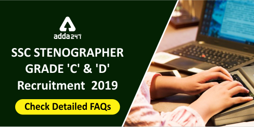 SSC Stenographer Grade 'C' & 'D' Recruitment 2019