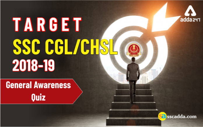 Target SSC CGL- CHSL 2018-19 - General Awareness Quiz