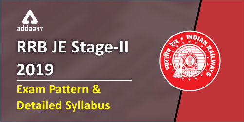 RRB JE Stage II 2019 Exam Pattern & Detailed Syllabus