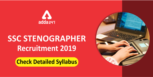 SSC Stenographer Recruitment 2019-Check Detailed Syllabus