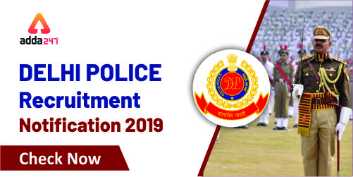 Delhi Police Recruitment Notification 2019