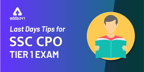 Last Days Tips For SSC CPO Tier 1 Exam (500x250)