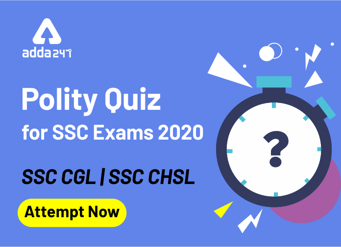 Polity Quiz - SSC CGL & SSC CHSL