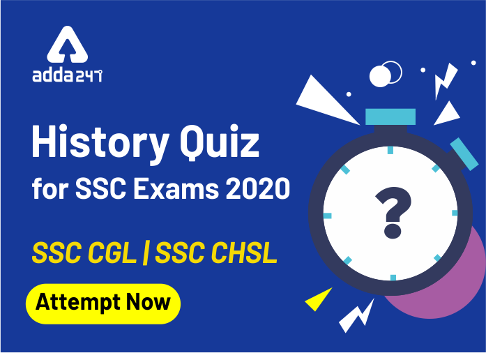 History Quiz - SSC CGL & SSC CHSL