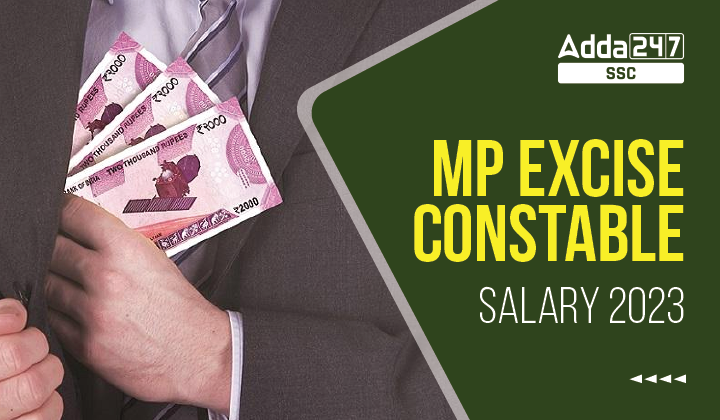 MP Excise Constable Salary 2023 In Hand Salary Structure mp-excise-constable-salary-2023-in-hand-salary-structure