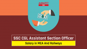 SSC CGL Assistant Section Officer Salary in MEA And Railways-01
