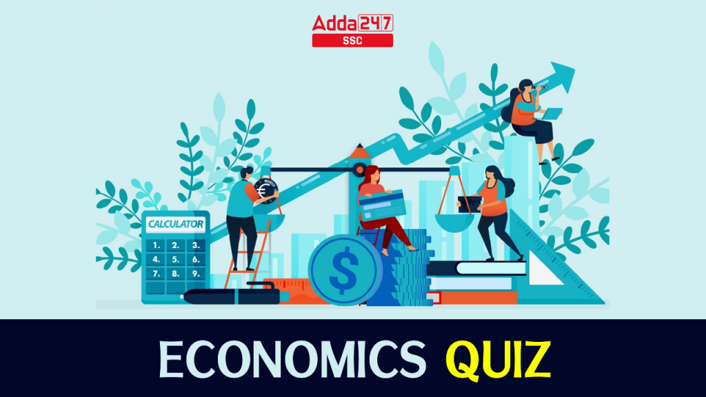 Economics Quiz, Questions: SSC, Railway & Other Govt. Exams 2023_2.1