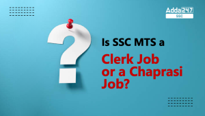 Is SSC MTS a Clerk Job or a Chaprasi Job?