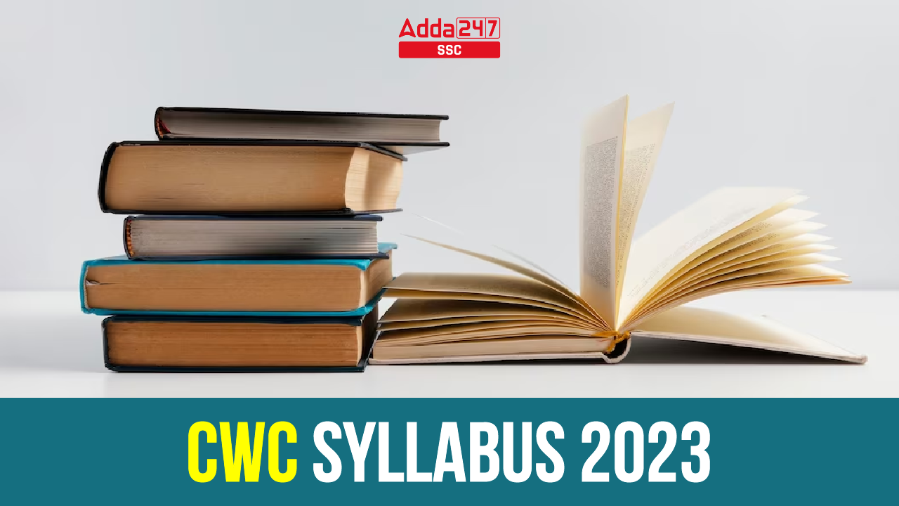 CWC Syllabus 2023, Check Exam Pattern and Syllabus PDF