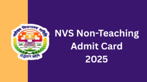 NVS Non-Teaching Admit Card 2025