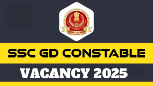 SSC GD Constable VACANCY 2025