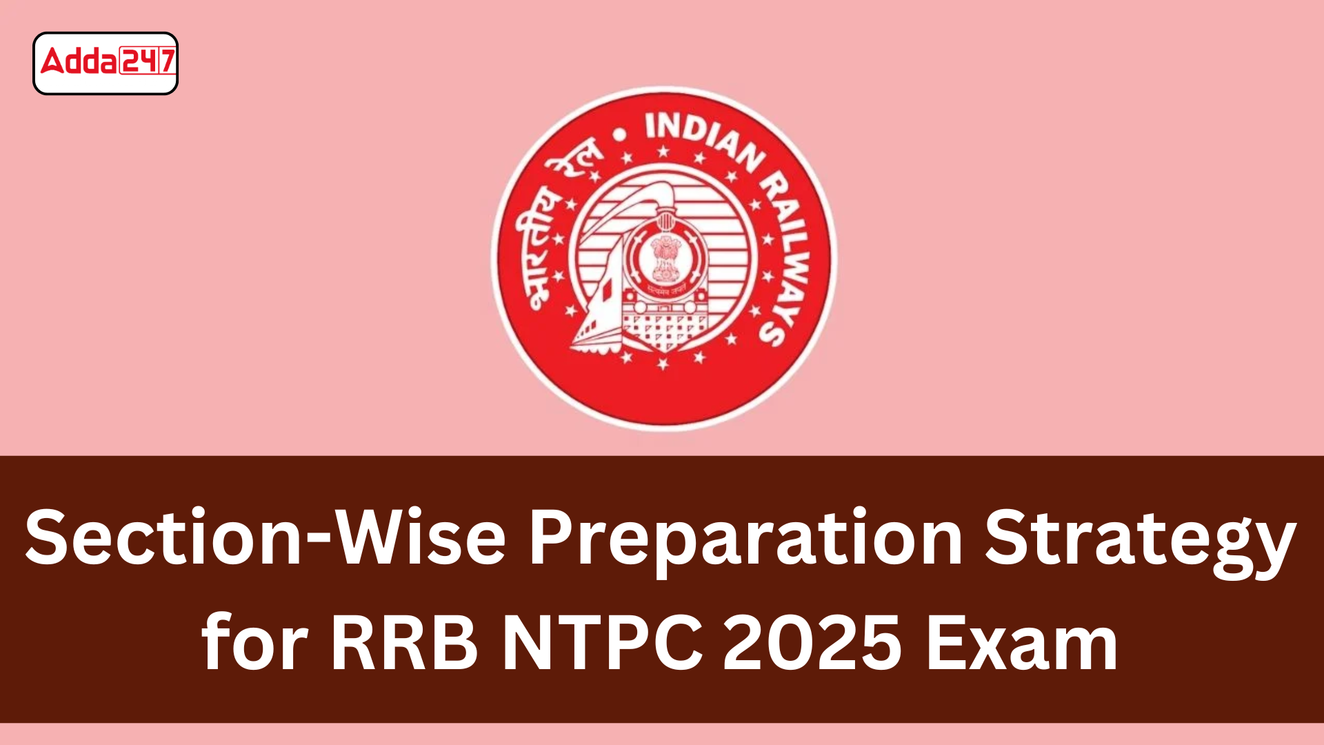 Section-Wise Preparation Strategy for RRB NTPC 2025 Exam