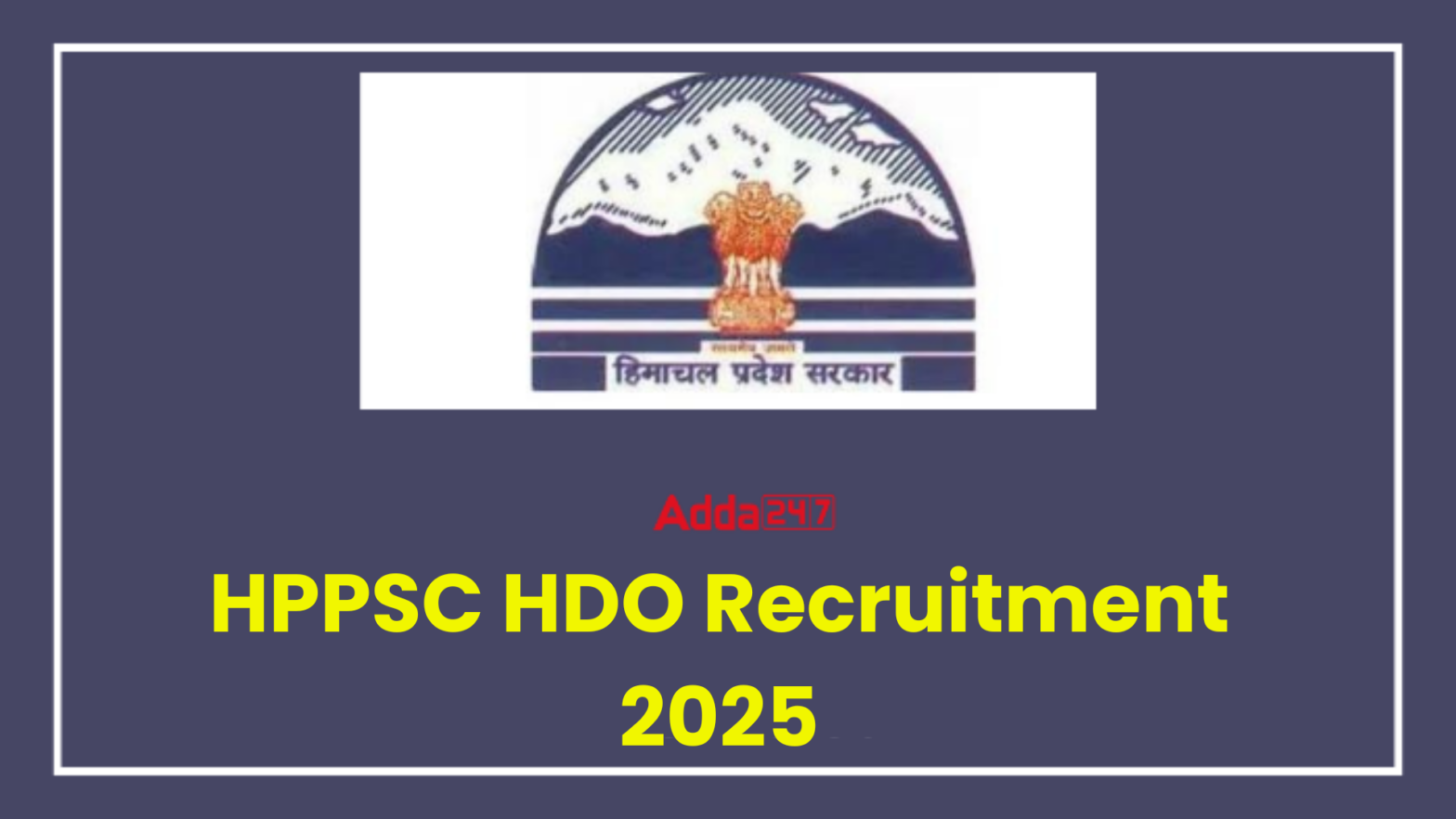 Hdo Offucer HPPSC HDO Recruitment 2025, Last Date to Apply For 10 Horticulture ...