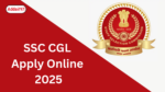 SSC CGL Apply Online 2025