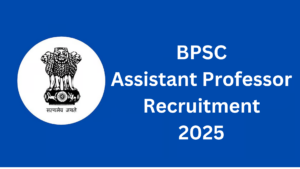 BPSC Assistant Professor Recruitment 2025