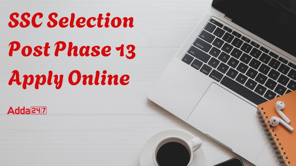 SSC Selection Post Phase 13 Apply Online