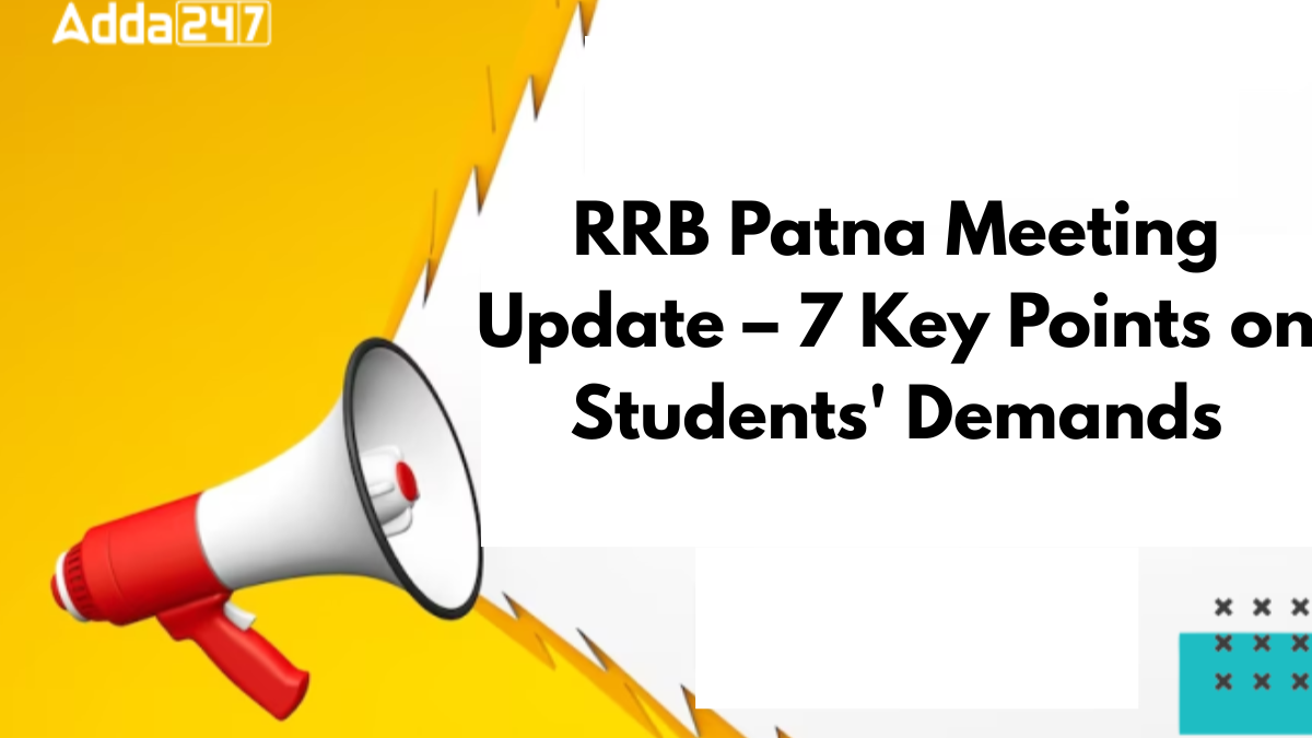 RRB Patna Meeting Update – 7 Key Points on Students' Demands