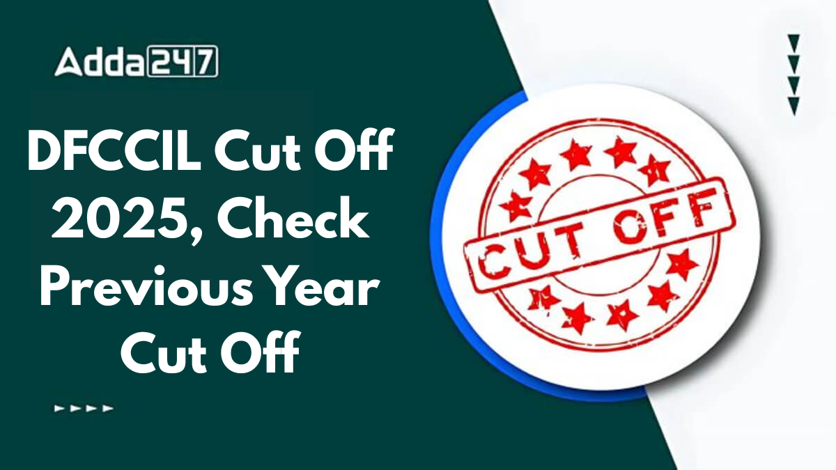 DFCCIL Cut Off 2025, Check Previous Year Cut Off