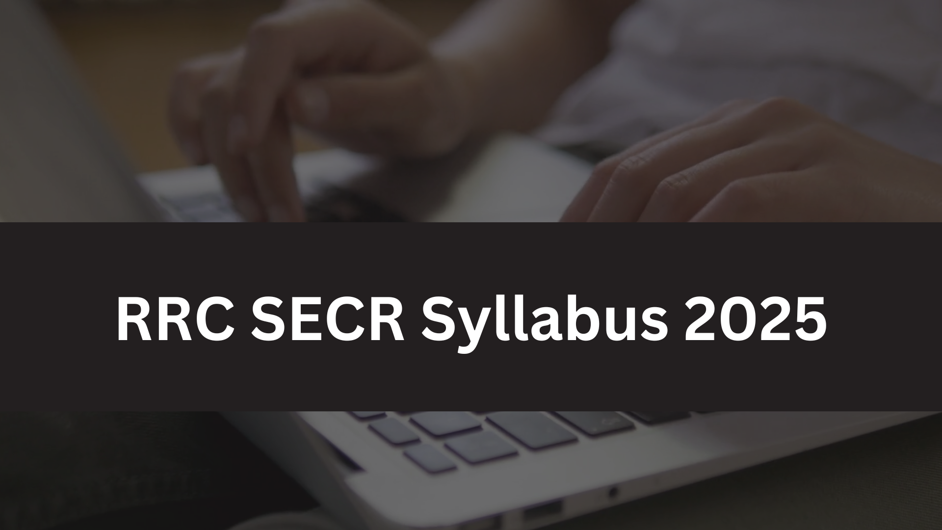 RRC SECR Syllabus 2025
