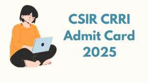 CSIR CRRI Admit Card 2025