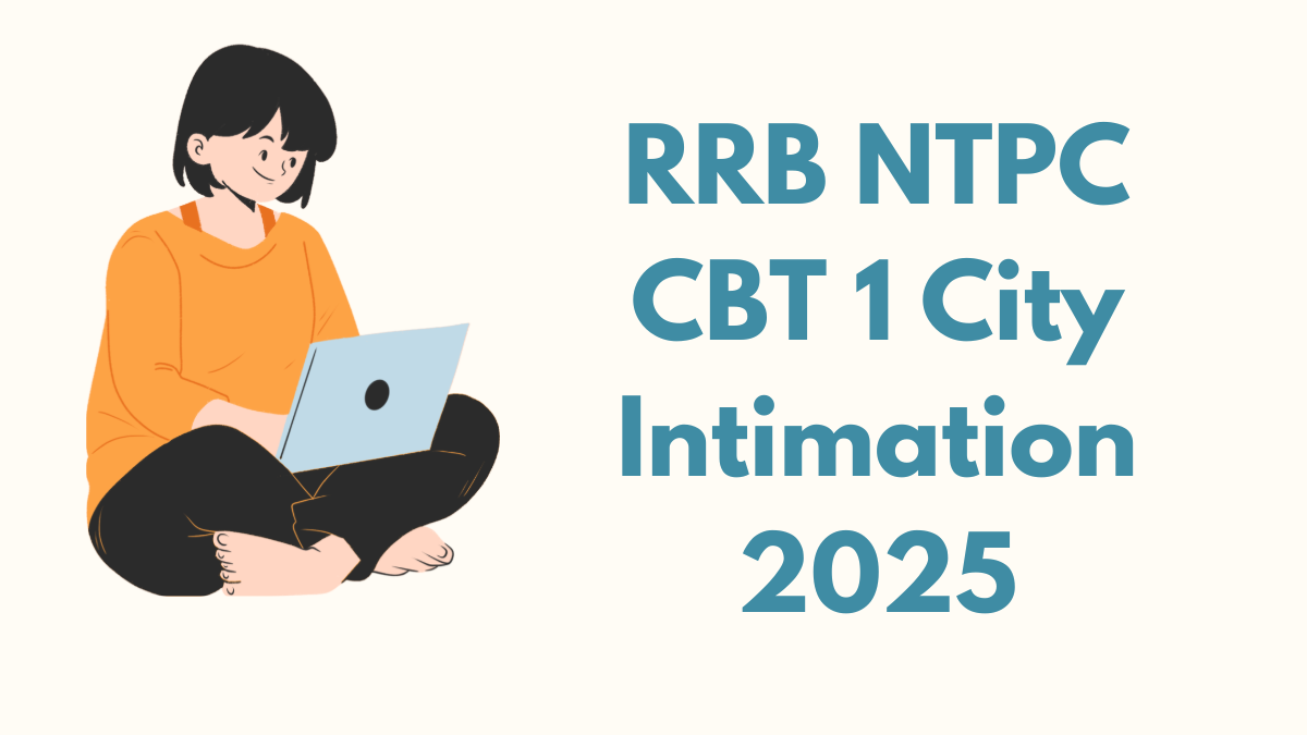 RRB NTPC CBT 1 City Intimation 2025