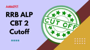 RRB ALP CBT 2 Cut Off 2024-25 Released: Region & Category-Wise